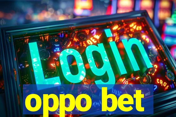 oppo bet